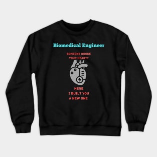 Biomedical Engineer: Built Heart Crewneck Sweatshirt